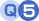 Q5